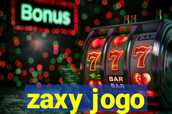 zaxy jogo